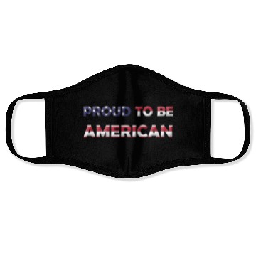 Discover PROUD TO BE AMERICAN Face Masks