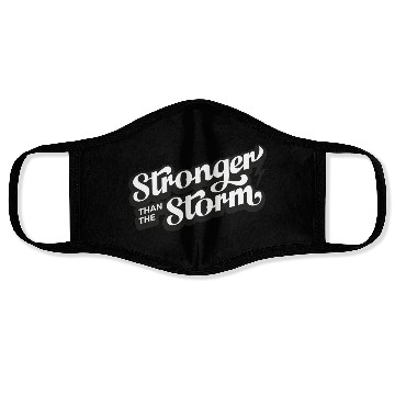 Discover Strong people gifts Stronger than the Storm Face Masks