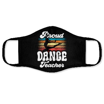 Discover Proud Dance Teacher Teach Dancing Class Dancer Face Masks