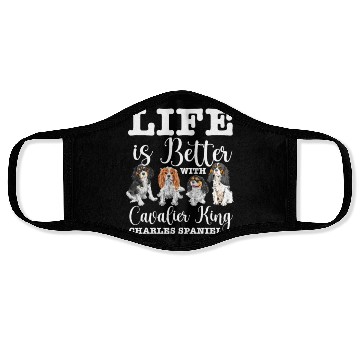 Discover Life Is Better With Cavalier King Charles Spaniel Face Masks