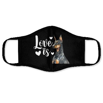Discover Love Is Doberman Pinscher Face Masks