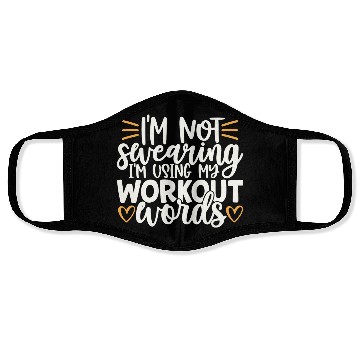Discover I m Not Swearing I m Using Workout Words Face Masks
