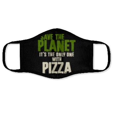Discover Save The Planet Pizza Lover Face Masks