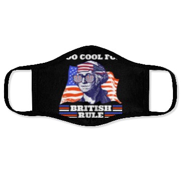 Discover George Washington Too cool for British rule USA Face Masks