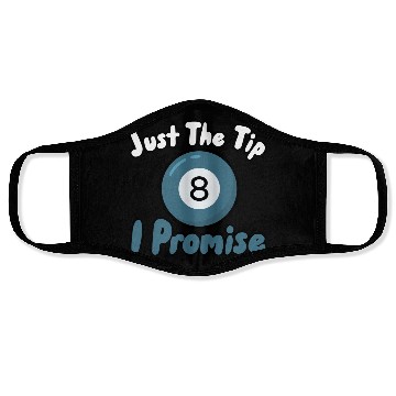 Discover Just The Tip I Promise Face Masks