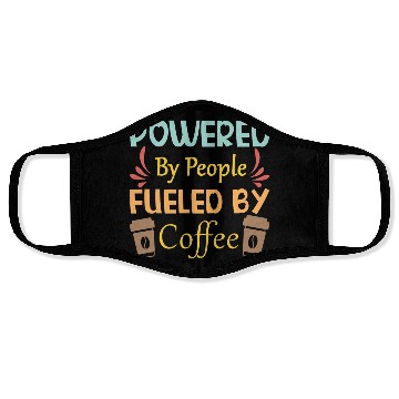 Discover Powered by People Fueled Coffee cups Face Masks
