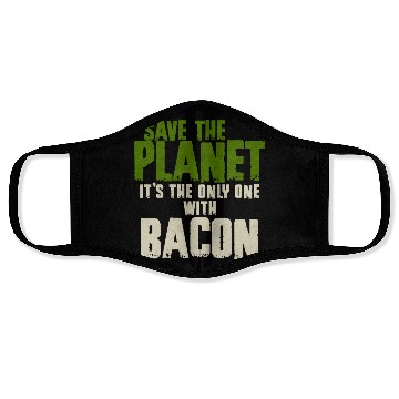 Discover Save The Planet Bacon Lover Face Masks