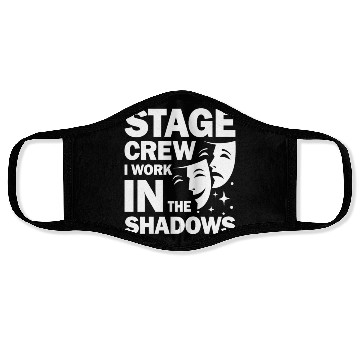 Discover Stage Crew I Work In The Shadows for a Actor Face Masks
