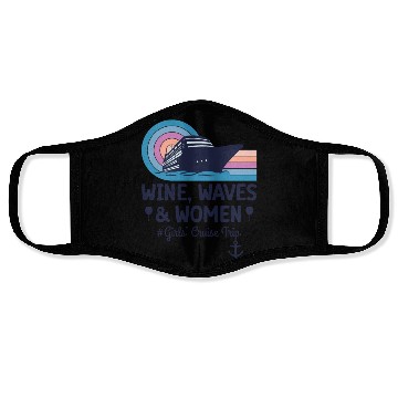 Discover Wine, Waves and Women - Girls' Cruise Trip Face Masks