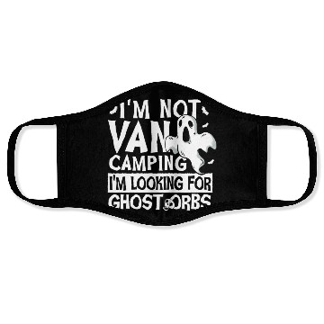 Discover I'm Not Van Camping Ghost Orbs Ghost Hunting Face Masks