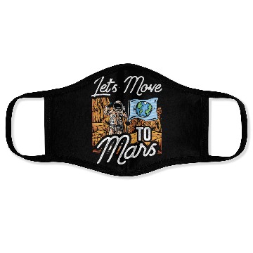 Discover Let's Move To Mars Sayings Explorer Planet Space Face Masks