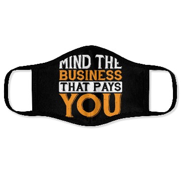 Discover Mind The Business That Pays You 32 Face Masks