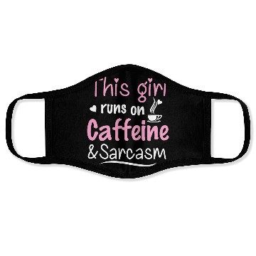 Discover This Girl Runs On Caffeine And Sarcasm Face Masks