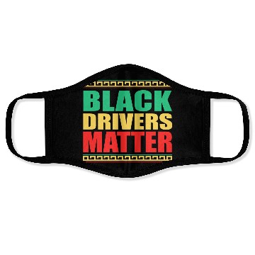 Discover Black Drivers Matter Black History All Blm Face Masks