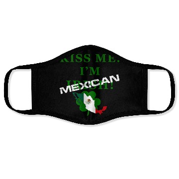 Discover St Patrick’S “Kiss Me I’M Mexican ” Face Masks
