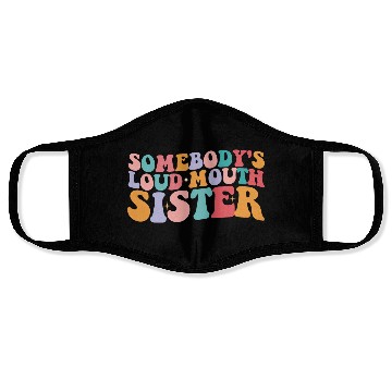 Discover Somebody's Loud Mouth Sister Groovy Face Masks