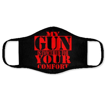 Discover My Gun Is Concealed For Your Comfort © Face Masks