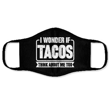 Discover I Wonder If Tacos Think About Me Too 2 Face Masks