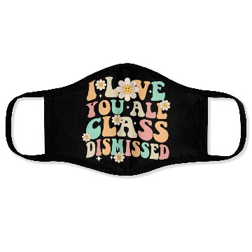 Discover I Love You All Class Dismissed Groovy Face Masks