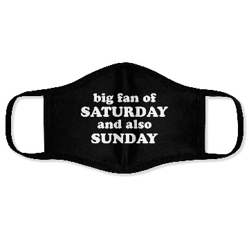 Discover Saturday Sunday Face Masks