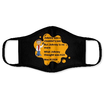 Discover Johnny Was A Chemist s Son Face Masks