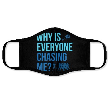Discover Why Is Everyone Chasing Me Cross Country Xc Face Masks