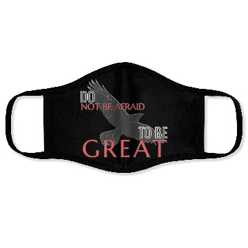 Discover Do Not Be Afraid To Be Great Face Masks