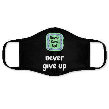 Discover Motivational never give up cool Face Masks
