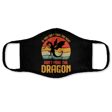 Discover If You Can't Take The Heat Don't Poke The Dragon Face Masks