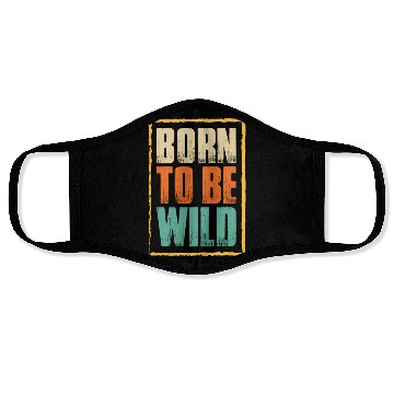 Discover born to be wild; nature; wilderness; outdoors Face Masks