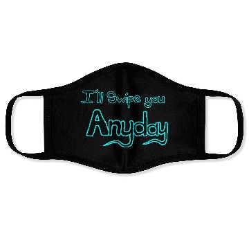 Discover Ill swipe you anyday 1 Black and Blue Face Masks