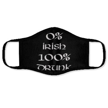 Discover 0 Irish 100 drunk Irish White on Irish Green Face Masks