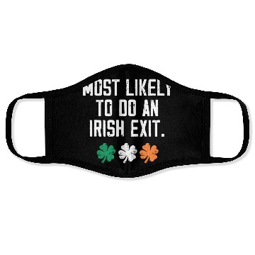 Discover Most Likely To Do An Irish Exit Funny Face Masks