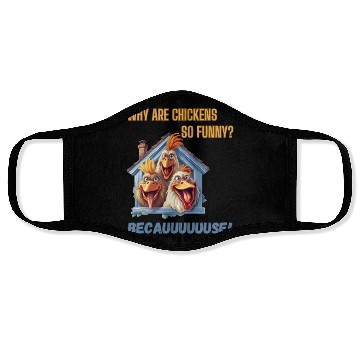 Discover Why are chickens so funny? Face Masks