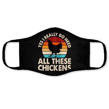Discover Yes I Really Do Need All These Chickens Face Masks