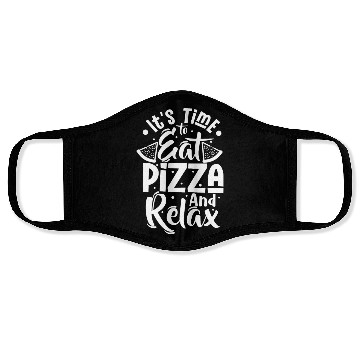 Discover it's time to eat pizza and relax Face Masks