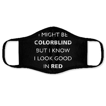 Discover Colorblind I Might Be Colorblind But I Know I Look Face Masks