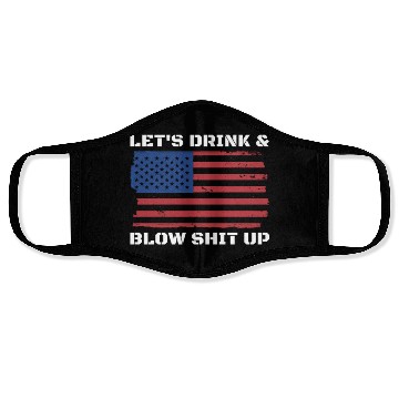 Discover Let's Drink And Blow Shit Up Fireworks 4th Of July Face Masks