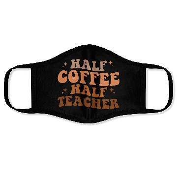 Discover Half Coffee Half Teacher Face Masks