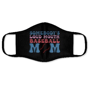 Discover Somebody s Loud Mouth Baseball Mom Face Masks
