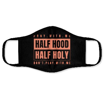 Discover Half Hood Half Holy - Pray With Me Don'T Play Face Masks