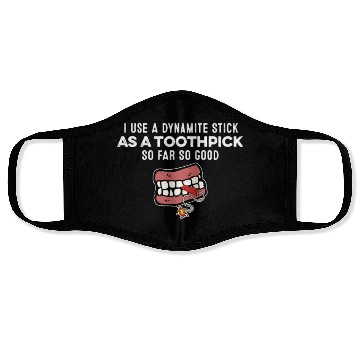 Discover I Use A Dynamite Stick As A Toothpick Gangster Pun Face Masks