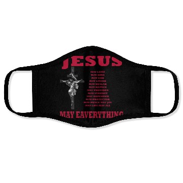 Discover jesus may eaverything Face Masks