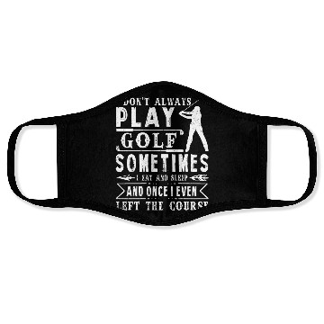 Discover I Don t Always Play Golf T Golfer Accessories Face Masks