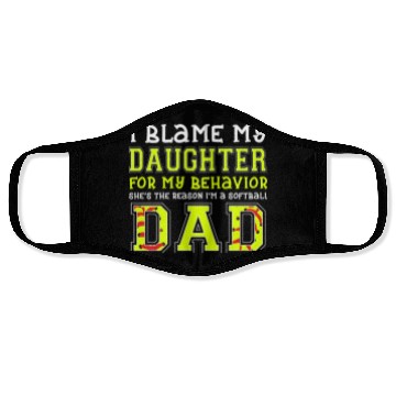Discover I Blame My Daughter For Behavior She s The Reason Face Masks