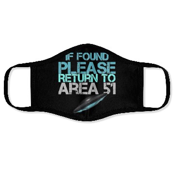 Discover If Found Please Return To Area 51 Face Masks