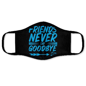 Discover Friends Never Say Goodbye Typography Design Face Masks