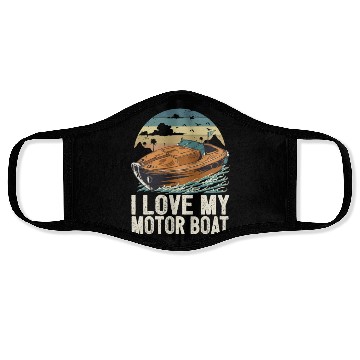 Discover I Love My Motor Boat Life Is Better At The Lake Face Masks