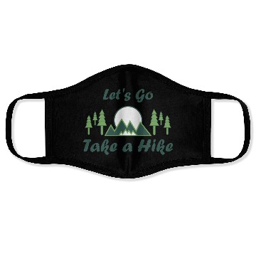 Discover Take a Hike, Hiking Lover, Adventure, Nature. Face Masks