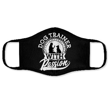 Discover Dog Trainer With Passion Training Job Saying Face Masks